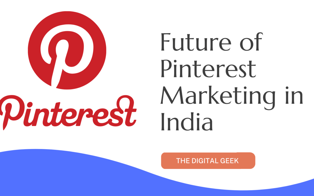 Future of Pinterest Marketing in India