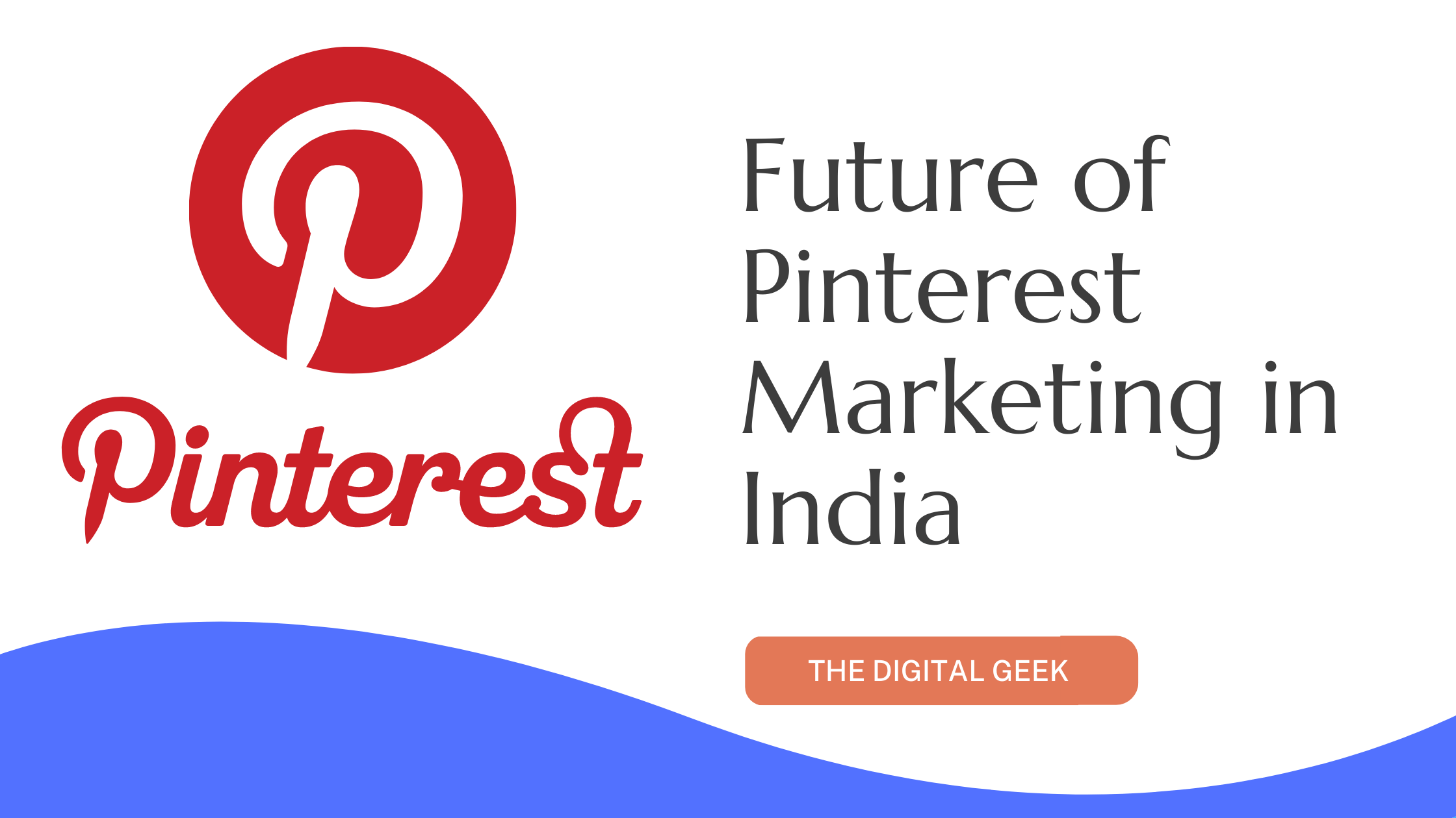 Future of Pinterest Marketing in India Future of Pinterest Marketing
