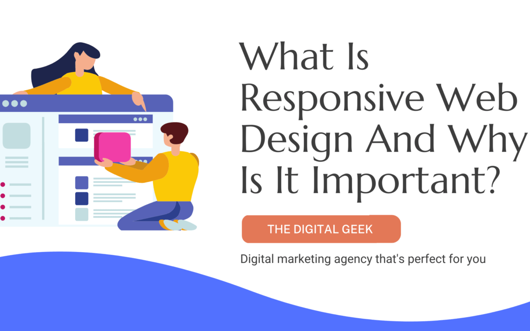What Is Responsive Web Design And Why Is It Important?
