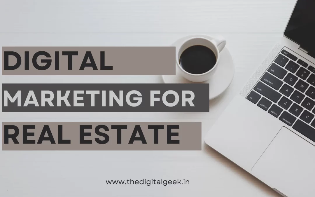 How Digital Marketing Can Boost Your Real Estate Business